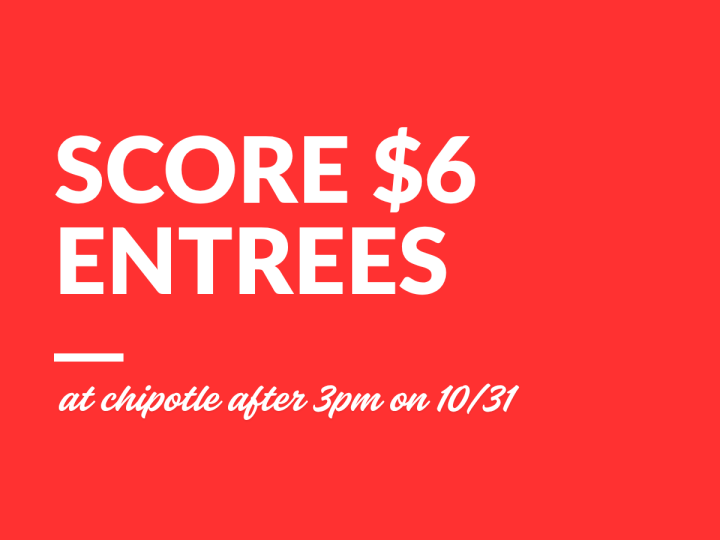 Score $6 Entrees at Chipotle